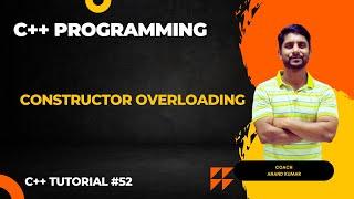 Constructor Overloading in C++ | C++ Programming | In Hindi