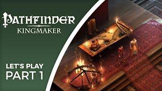 Let's Play Pathfinder: Kingmaker - Part 1 - To conquer the Stolen Lands!