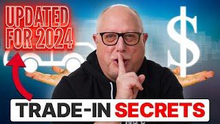 Sell My Car but Don't SCREW ME on the Trade-In | How to Trade-In 2024