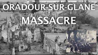 Oradour-sur-Glane-Massacre of an Entire French Village by SS Nazis