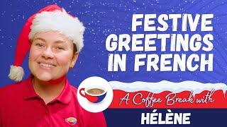  French Seasonal Greetings Made Easy! | A Coffee Break with Hélène ️