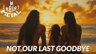 H.AI.R METAL - NOT OUR LAST GOODBYE (The End Of Summer)