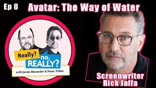 Avatar Screenwriter Rick Jaffa | "Really? no, Really?"