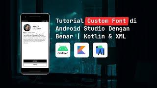 Cara Membuat Custom Font di Android Studio Dengan Benar | Android Kotlin & XML