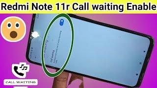 Redmi note 11r 5G call waiting service enable