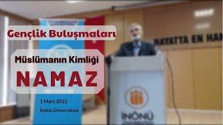 Müslümanın Kimliği ve Bir Tevhid Eylemi: Namaz | Abdurrahman Ateş (01 Mart 2022)