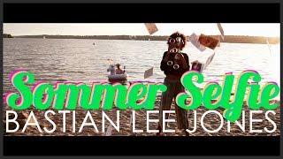 "Summer Selfie" - Bastian Lee Jones [Official musicvideo, German]