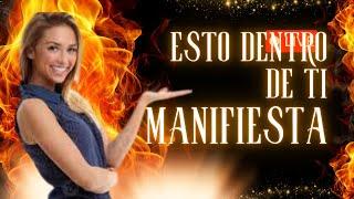 ESTO DENTRO DE TI MANIFIESTA