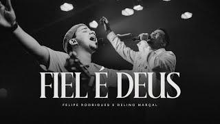 Felipe Rodrigues e Delino Marçal - Fiel é Deus (Ao Vivo)