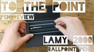 TO THE POINT "Episode 4" LAMY 2000 BALLPOINT PEN REVIEW (AB Rustic Relics)