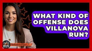 What Kind Of Offense Does Villanova Run? - The Basketball Xpert