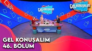 Gel Konuşalım 46. Bölüm | 11 Mart 2025 @GelKonusalim