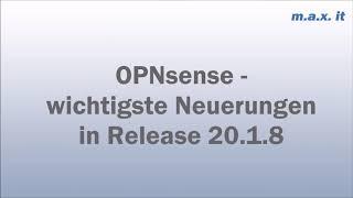 OPNsense - wichtigste Neuerungen in Release 20.1.8