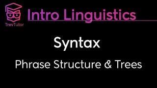 [Introduction to Linguistics] Phrase Structure Rules, Specifiers, Complements, Tree Structures