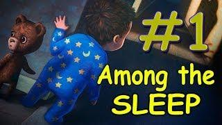 Among The Sleep #1 - Мамочка, где ты?!