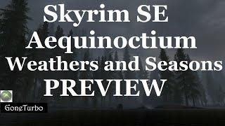 Skyrim SE- Aequinoctium Weather PREVIEW- Xbox One