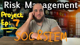 Cyber Security Project: Risk Management - Introducing SOC and SIEM