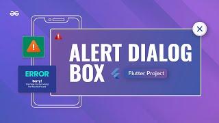 Implementing Simple and Custom ALERT DIALOG BOX in Flutter Apps | Flutter Projects | GeeksforGeeks