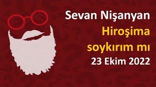 Sevan Nişanyan - Hiroşima soykırım mı