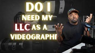 Why Every Videographer Needs an LLC. Protect your Business.