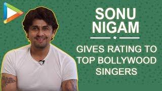 Sonu Nigam gives rating to top Bollywood singers | A.R Rahman | Arijit Singh | Atif Aslam