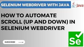 Selenium WebDriver tutorial #23 - How to automate scroll (up and down) in Selenium WebDriver