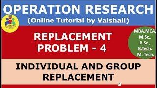 Individual and Group Replacement - Replacement Problem - Operation Research - Part 4