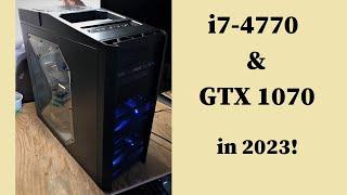 i7-4770 & GTX 1070 in 2023!  Gaming & Benchmarks