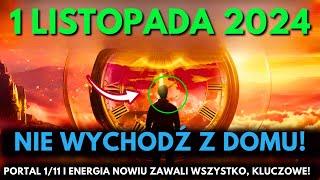 To Nadchodzi! 1 Listopada 2024! Portal 11/1 – Energia Uderza Dziś, Kluczowe Najbliższe 24 Godziny!