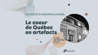 Le cœur de Québec en artéfacts | Lucie et Martha Price