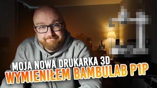 Wymieniłem Bambulab P1P na nową drukarkę!