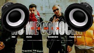 BASS BOOSTED || NO ME CONOCEN (REMIX) - BANDIDO, DUKI, REI, TIAGO PZK (VIDEO OFICIAL)