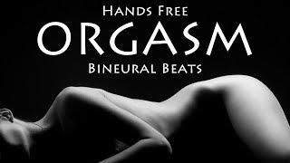 MOST Powerful Hands Free Orgasm - Stimulating  Binaural Beats! Sex Endorphin Release