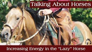 Increasing Energy in the "Lazy" Horse