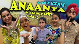 Last Exam - Anaanya Ka Family Trip Miss ? | RS 1313 VLOGS | Ramneek Singh 1313