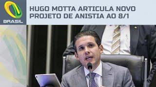 Hugo Motta articula novo projeto de anistia ao 8/1 e acena para o Centrão