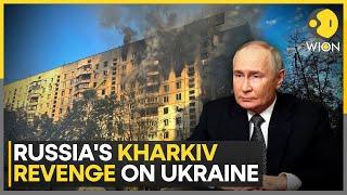 Russia-Ukraine War | Ukraine's Kharkiv, Kyiv On Target! Putin's Deadly Revenge Begins? | WION