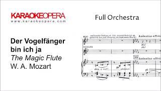 Karaoke Opera: Der Vogelfänger - Die Zauberflöte (Mozart) Orchestra only version with printed music