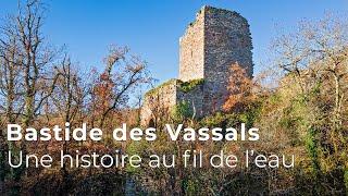 Bastide des Vassals : une histoire au fil de l'eau