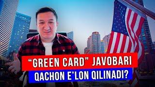 “Green card” javobari qachon e’lon qilinadi?