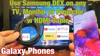 How to Use Samsung DEX on Any TV, Monitor or Projector on Galaxy S8/S9/S10, S20/S20 Ultra, etc