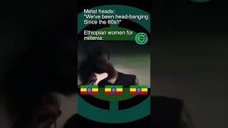 Metalheads vs. Ethiopian women