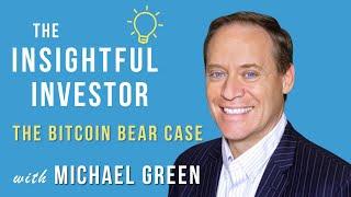 #39 - Michael Green: The Bitcoin Bear Case