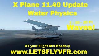 X Plane 11.40 Update - Waves & Water - Surfing in the Cessna 172