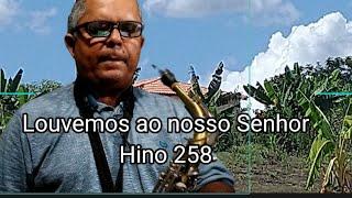 Louvemos ao nosso Senhor, Hino 258 CCB