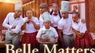 BELLE MATTERS COMPLETE EPISODE 1-6 | Latest Nigerian movie | Osita Iheme world