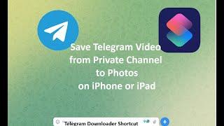 Save Telegram Video from Private Channel to Photos on iPhone or iPad