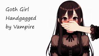 ASMR - Goth Girl Handgagged by Vampire [f4f] [handgag] [covering mouth]