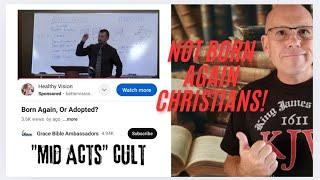 MID-ACTS CULT, NOT BORN AGAIN CHRISTIANS! #Hyperdispensationalism