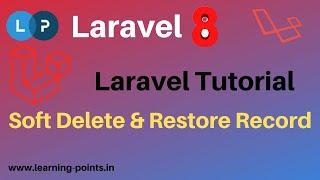 Laravel Soft Delete | Laravel 8 | Learning Points